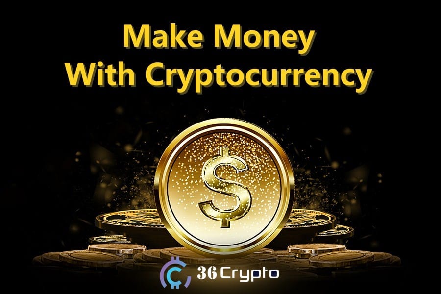 Top 6 Ways to Make Money With Cryptocurrency