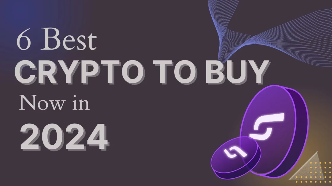 6 Best Crypto to Buy Now For 10x Returns In 2024 36Crypto