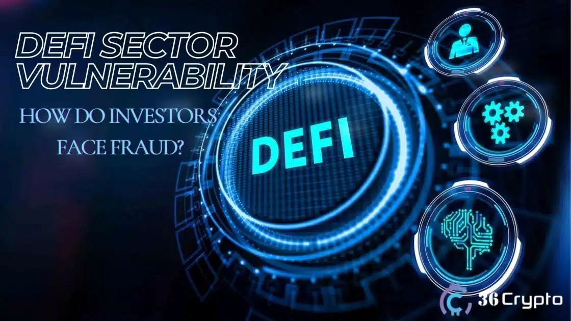 DeFi Sector Vulnerability: How Do Investors Face Fraud?