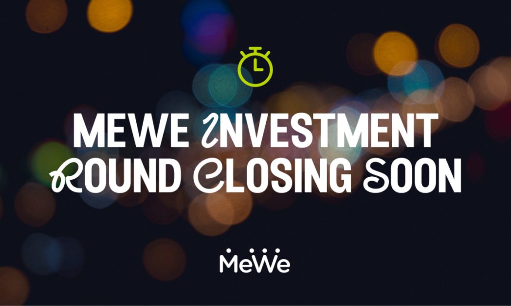 MeWe Launches a Community Invest Round via WeFunder MeWe Launches a Community Invest Round via WeFunder