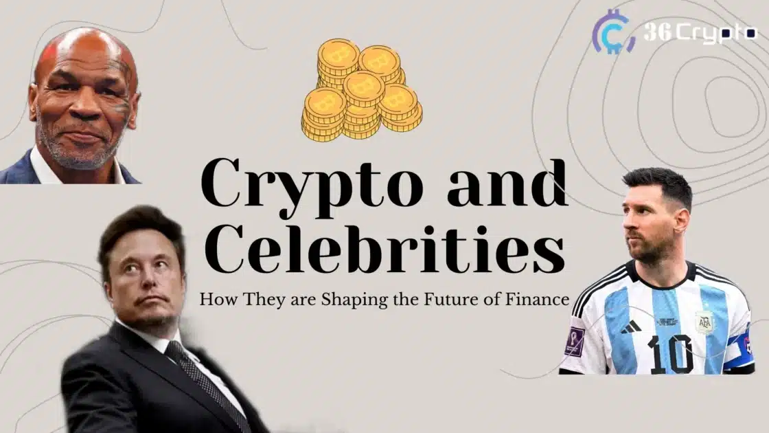 Crypto and Celebrities: How They are Shaping the Future of Finance