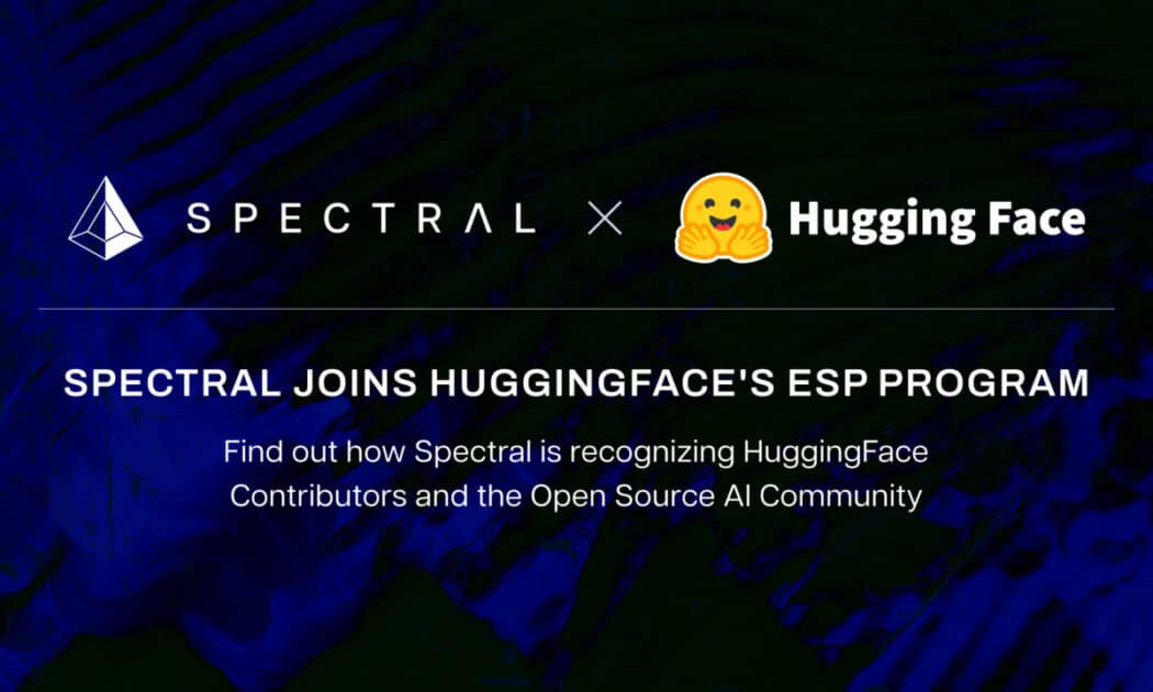 Spectral Labs Joins Hugging Face’s ESP Program to advance the Onchain x Open-Source AI Community Spectral Labs Joins Hugging Face’s ESP Program to advance the Onchain x Open-Source AI Community