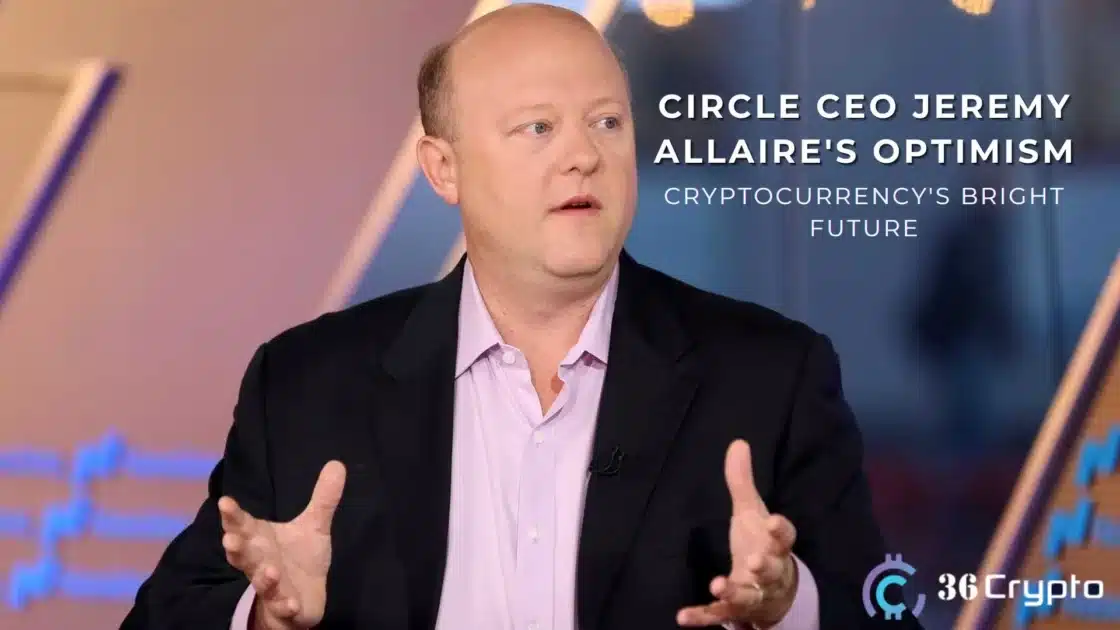 Circle CEO Jeremy Allaire’s Optimism on the Future of Cryptocurrency