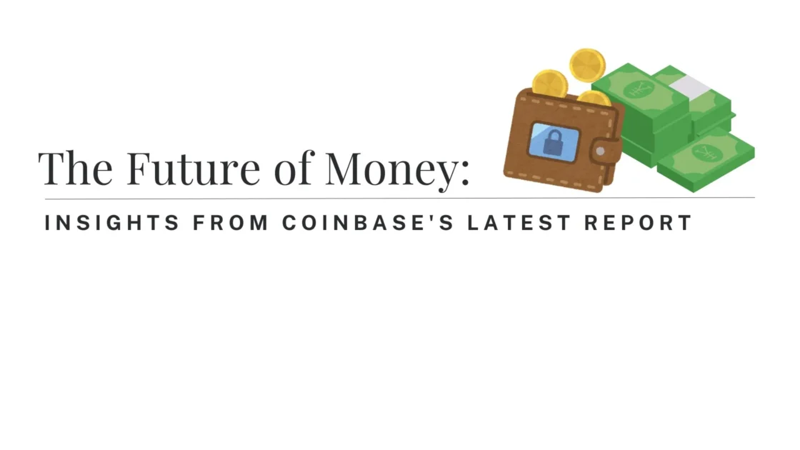 The Future of Money: Insights from Coinbase Latest Report