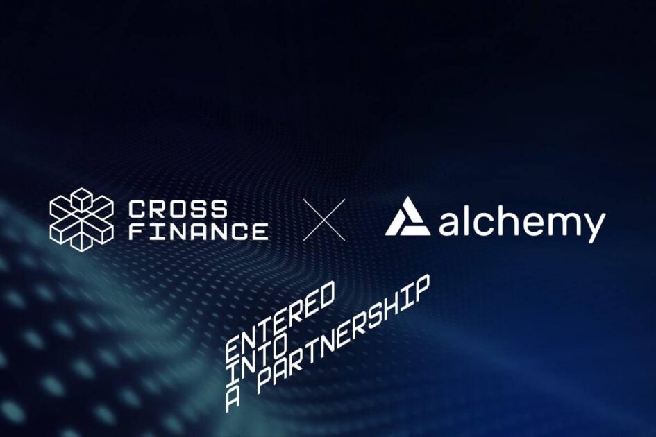 Alchemy Partners with Cross Finance to Power dApp Development Alchemy Partners with Cross Finance to Power dApp Development