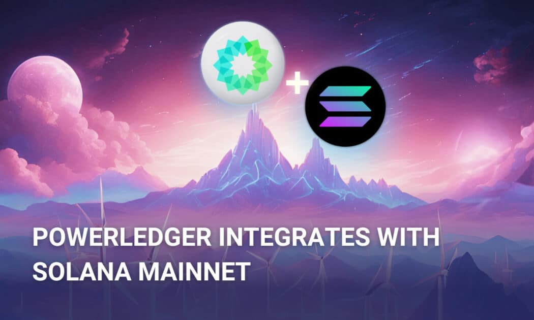 Powerledger completes integration with Solana, accelerating the pace of innovation in sustainability Powerledger completes integration with Solana, accelerating the pace of innovation in sustainability