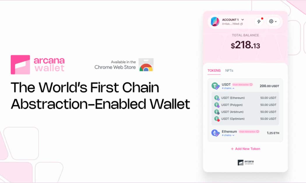 Arcana Network Launches the First Ever Chain Abstraction Wallet, Ushering a New Era of Multi-Chain Transactions Arcana Network Launches the First Ever Chain Abstraction Wallet, Ushering a New Era of Multi-Chain Transactions
