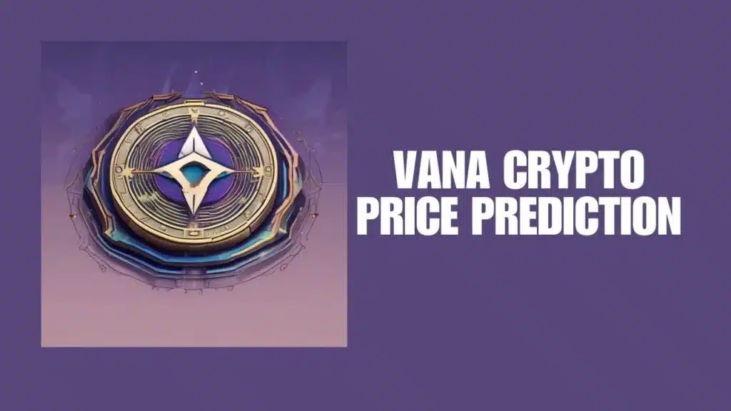 Vana (VANA) Price Predictions for the Year 2025-2028
