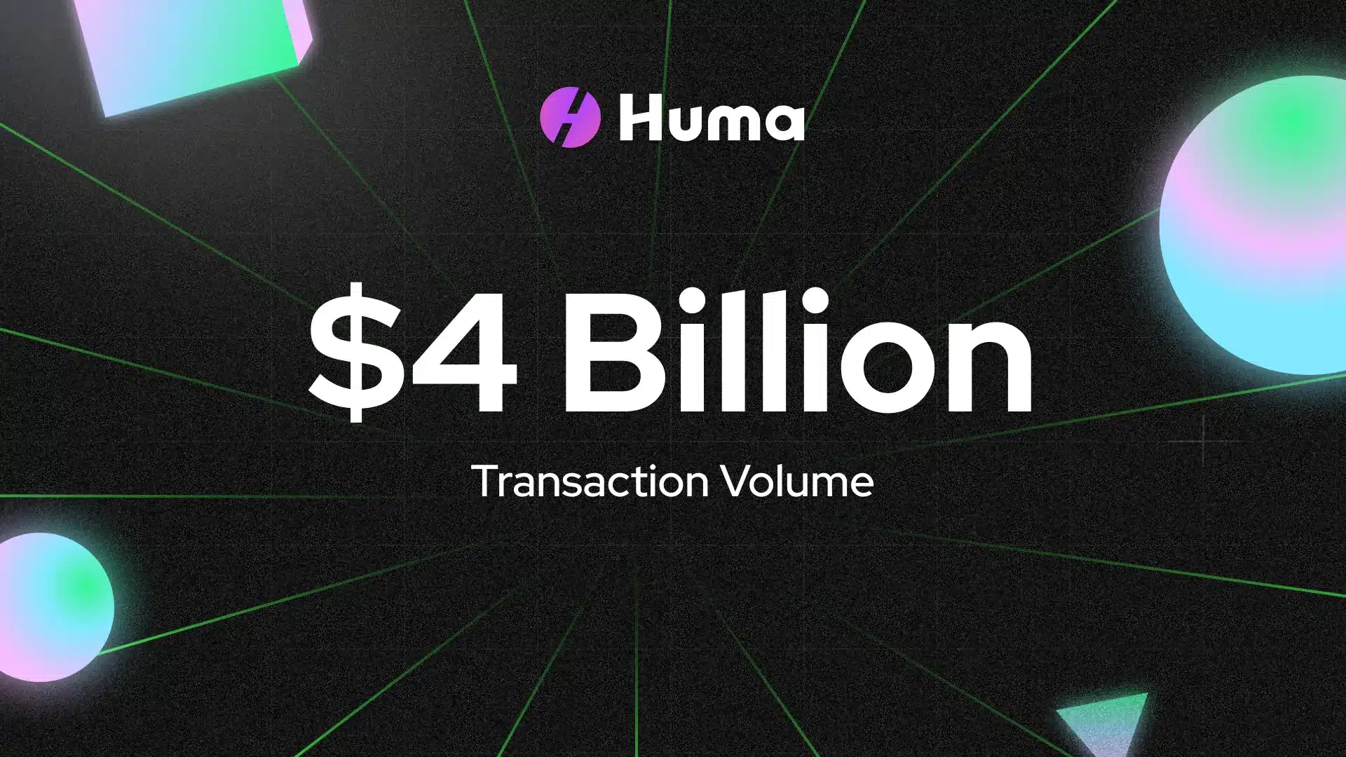 Huma Surpasses $4 Billion in Transactions Just Two Weeks After Launching 2.0 on Solana Huma Surpasses $4 Billion in Transactions Just Two Weeks After Launching 2.0 on Solana