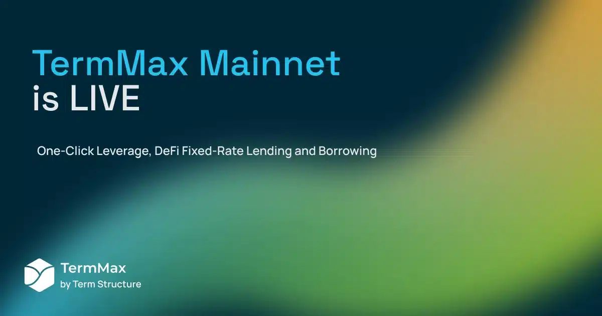 TermMax Announces Mainnet Launch – Revolutionizing DeFi Borrowing and Lending TermMax Announces Mainnet Launch – Revolutionizing DeFi Borrowing and Lending