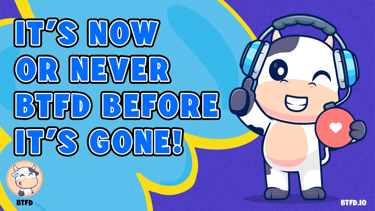 Its now or never BTFD before its gone