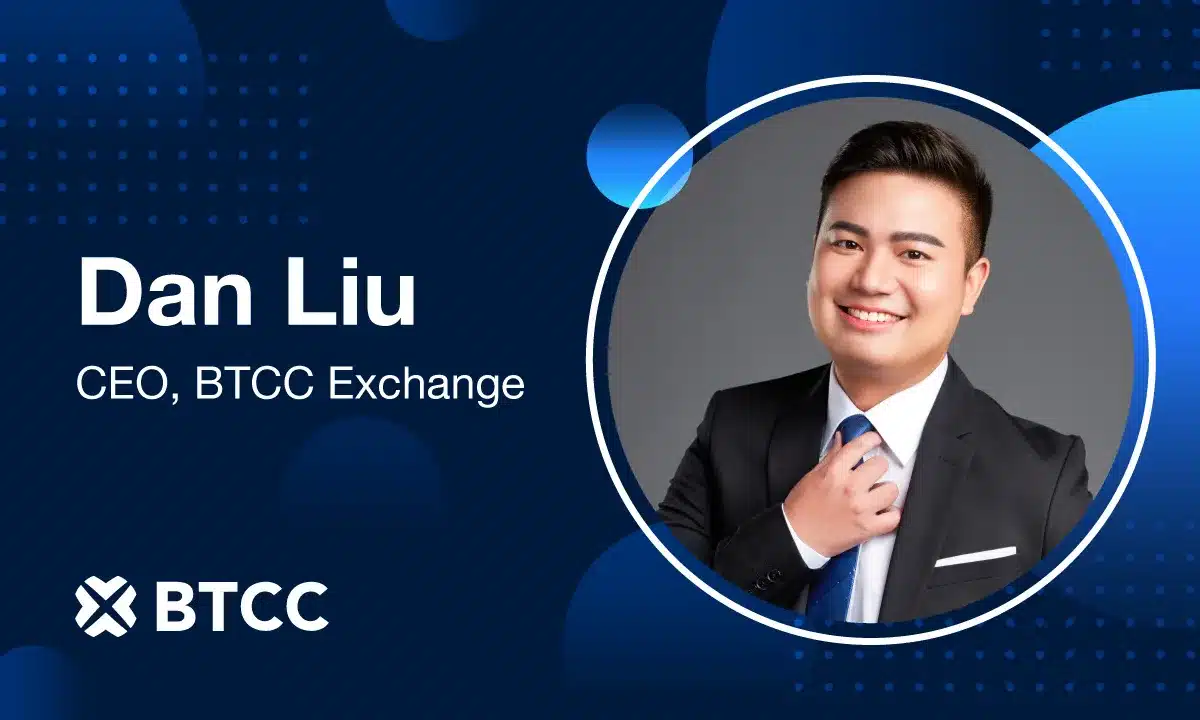 BTCC Exchange Appoints Dan Liu as CEO Ahead of 14th Anniversary Milestone BTCC Exchange Appoints Dan Liu as CEO Ahead of 14th Anniversary Milestone