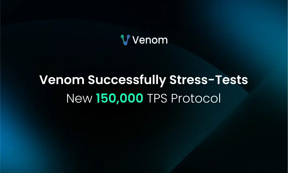 Venom Foundation Achieves 150k TPS in Closed-Network Stress Test, Paving the Way for 2025 Mainnet Upgrade Venom Foundation Achieves 150k TPS in Closed-Network Stress Test, Paving the Way for 2025 Mainnet Upgrade
