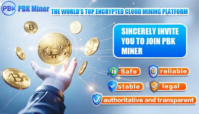 Fully qualified cloud mining platform: PBK Miner helps you earn $70,000 Fully qualified cloud mining platform: PBK Miner helps you earn $70,000