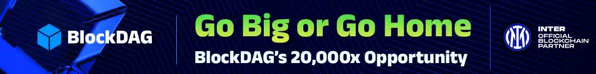 Go Big or Go Home BlockDAG'S 20000x opportunity