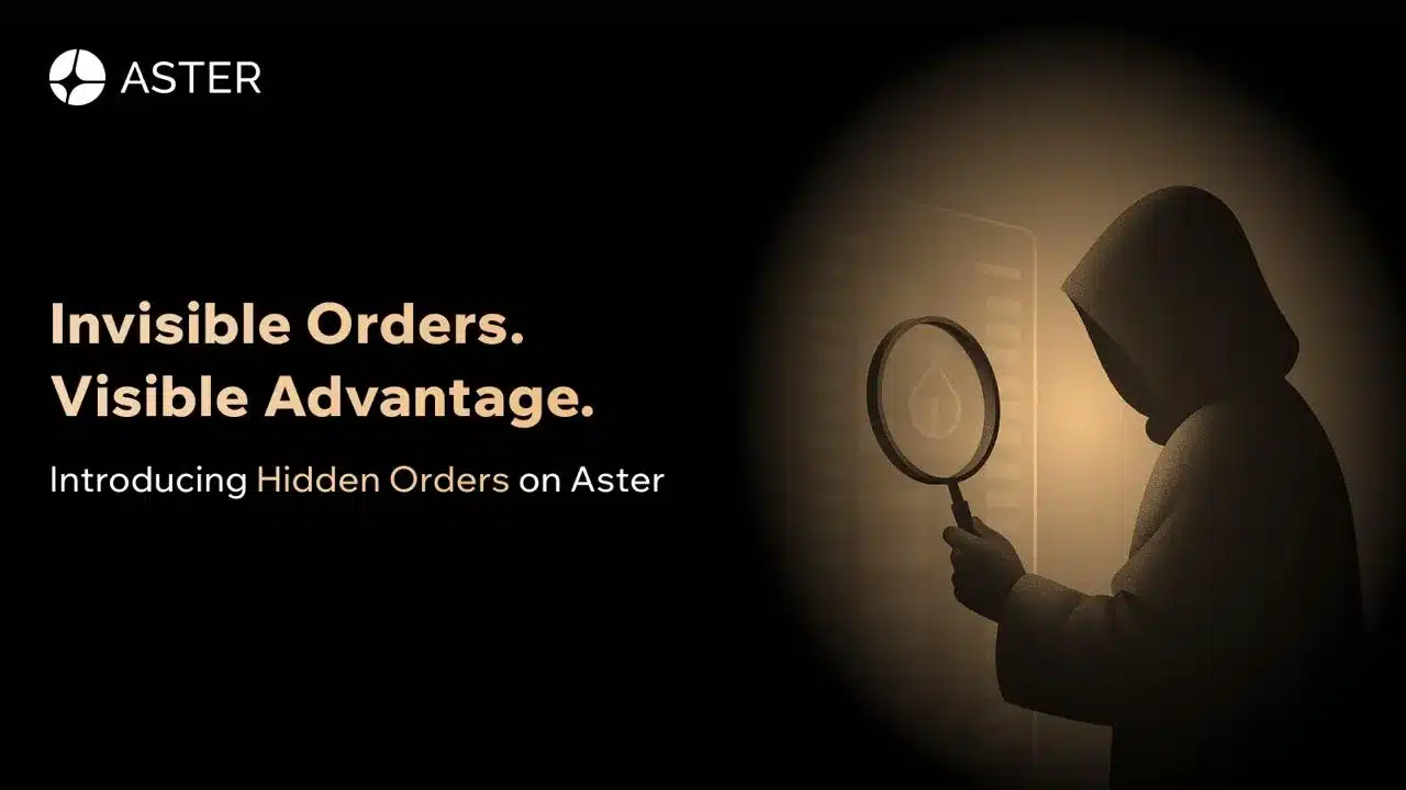 Aster launches Hidden Orders: Invisible orders, visible advantage
