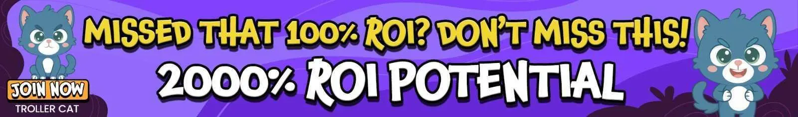 missed that 100% ROI? Don't miss this 2000:ROI POTENTIAL