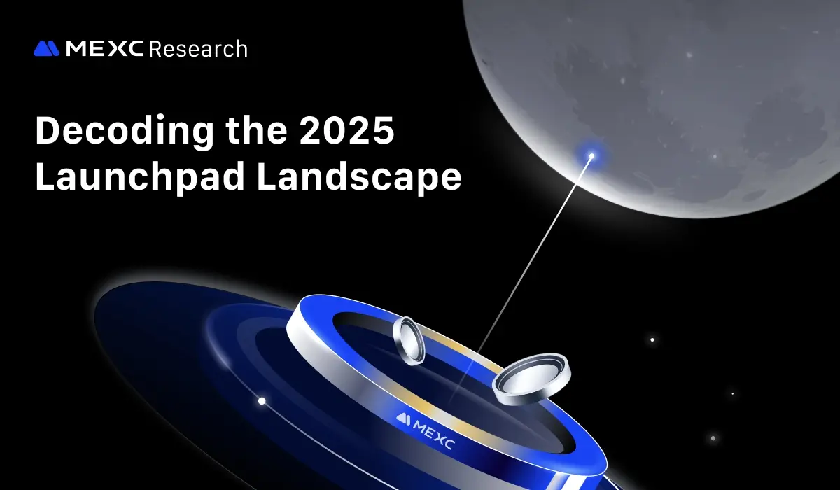 MEXC Research Report Unveils 2025 ROI Benchmarks and Launchpad Landscape Performance Metrics