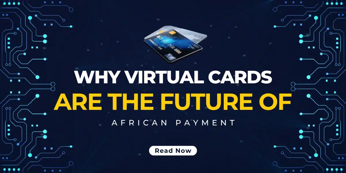 Why Virtual Cards Are the Future of African Payments, And How SFX Is Positioned with Its August Launch