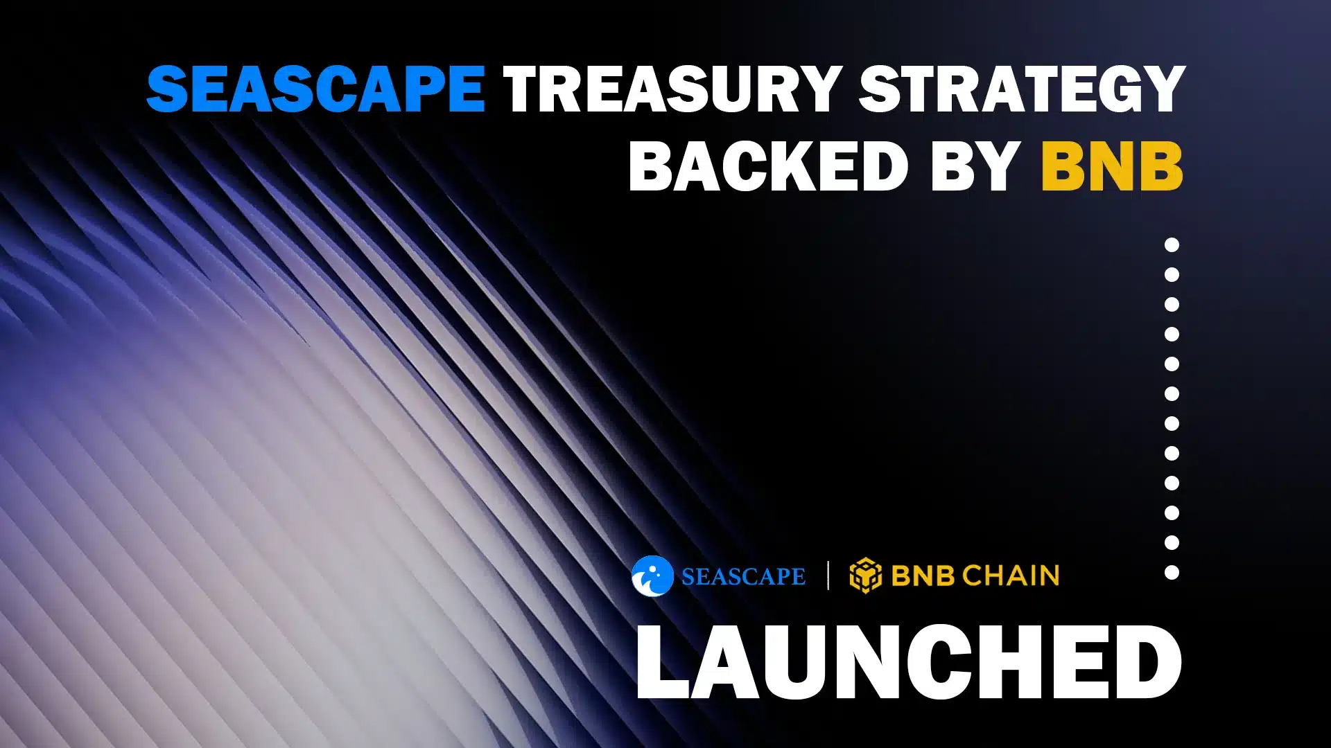 Seascape Launches First Tokenized BNB Treasury Strategy on Binance Smart Chain Seascape Launches First Tokenized BNB Treasury Strategy on Binance Smart Chain