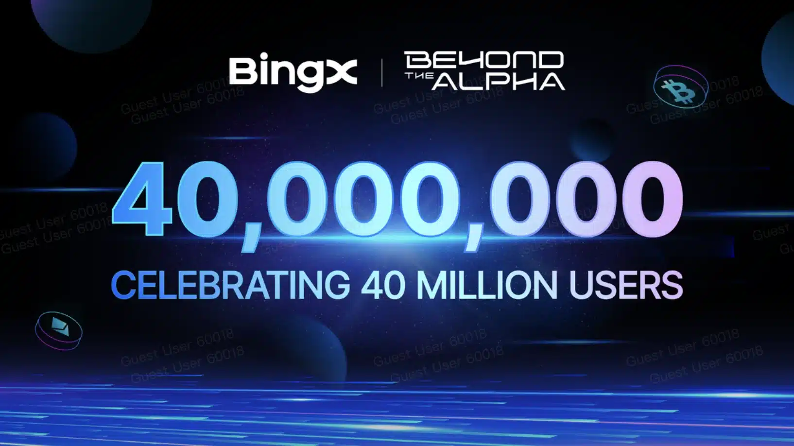 BingX celebrates reaching 40m users in 2025 with Beyond the Alpha campaign BingX celebrates reaching 40m users in 2025 with Beyond the Alpha campaign