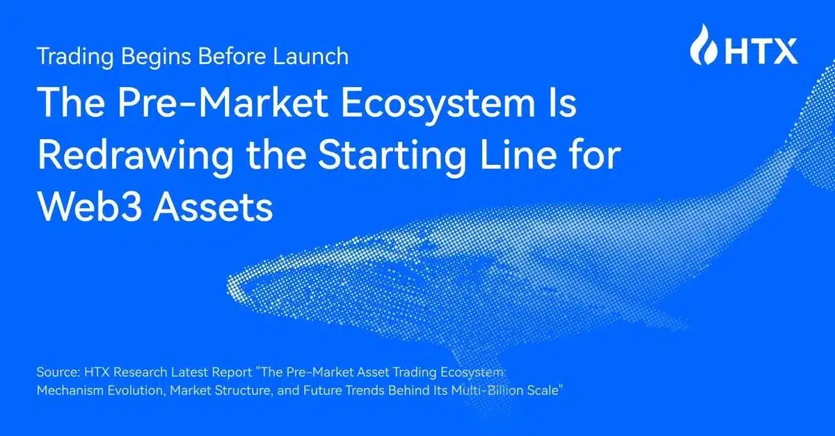 HTX Research Releases New Report on How the Pre-Market Ecosystem Is Reshaping Token Launches HTX Research Releases New Report on How the Pre-Market Ecosystem Is Reshaping Token Launches