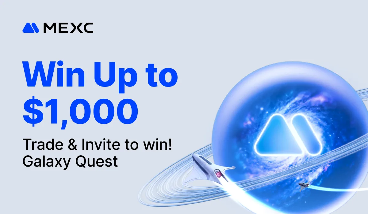 MEXC Launches “Galaxy Quest” Trading Event with Up to 1,000 USDT in Rewards MEXC Launches “Galaxy Quest” Trading Event with Up to 1,000 USDT in Rewards