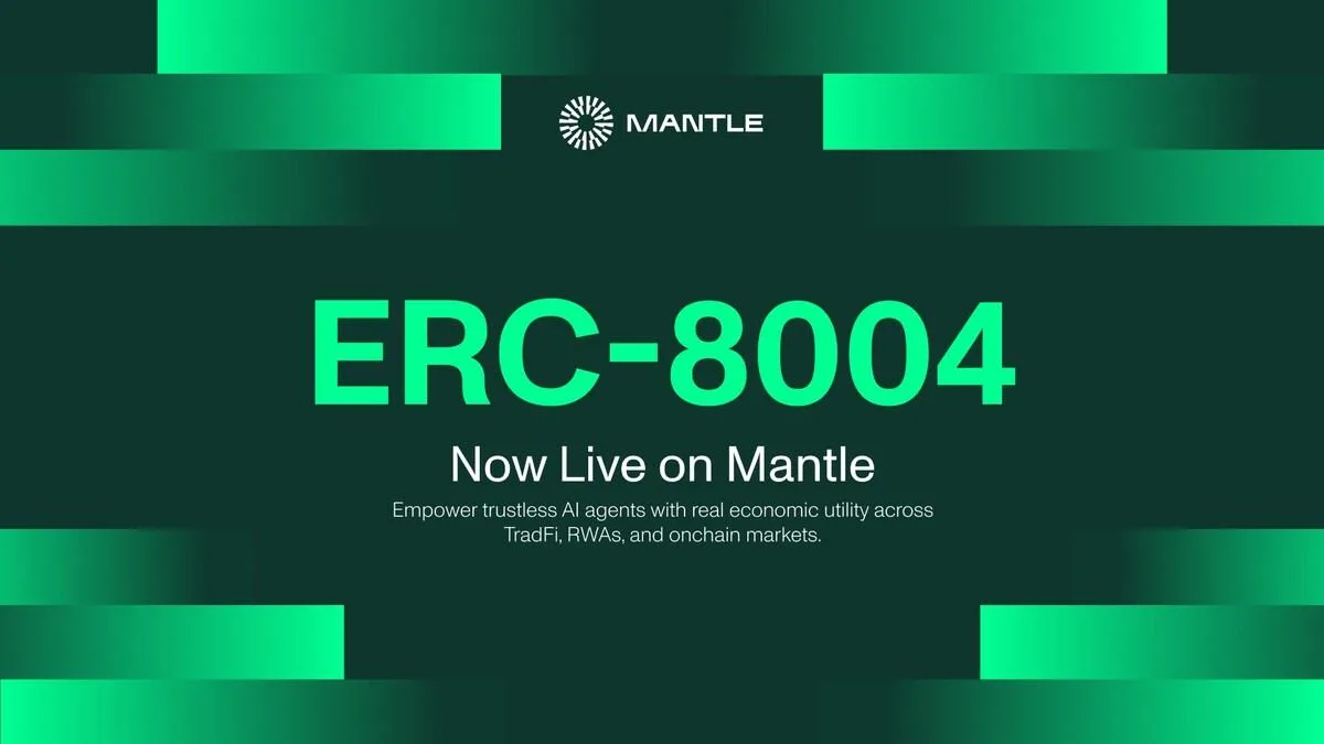 Mantle Unlocks Autonomous Economy with ERC-8004 Deployment Mantle Unlocks Autonomous Economy with ERC-8004 Deployment