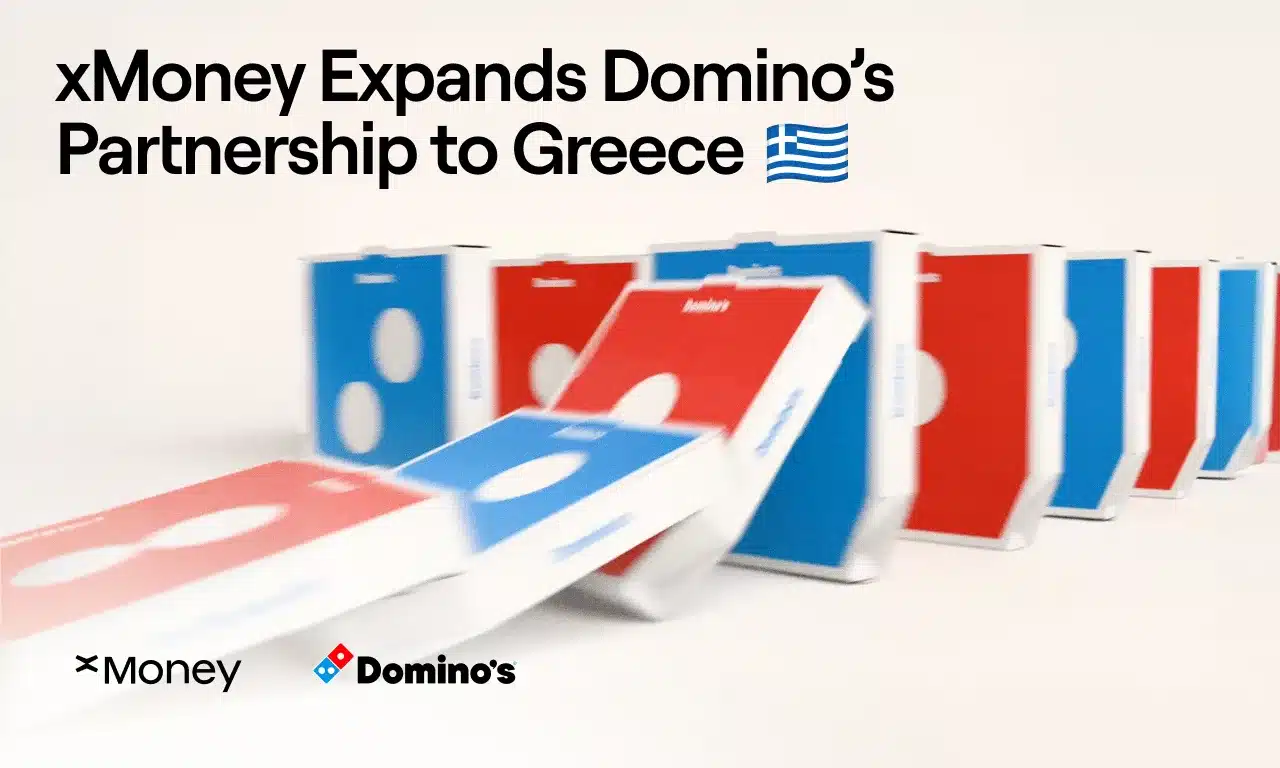 xMoney Expands Domino’s Partnership to Greece, Powering Faster Checkout Experiences
