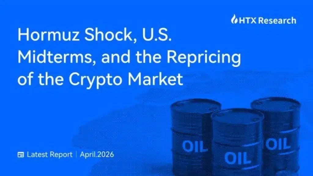 HTX Research: How the Hormuz Shock Is Rewriting the Pricing Logic of the Crypto Market HTX Research: How the Hormuz Shock Is Rewriting the Pricing Logic of the Crypto Market