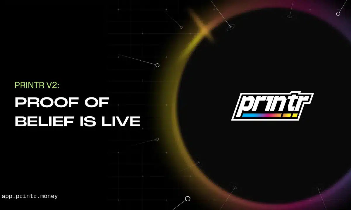 Printr Launches V2 Platform Update With Five Fee Models and On-Chain Proof of Belief Staking Printr Launches V2 Platform Update With Five Fee Models and On-Chain Proof of Belief Staking