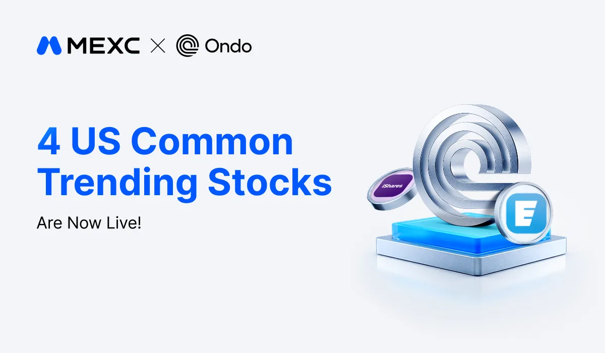 MEXC Expands Ondo Finance Tokenized Lineup with Eaton Stock and iShares ETFs MEXC Expands Ondo Finance Tokenized Lineup with Eaton Stock and iShares ETFs