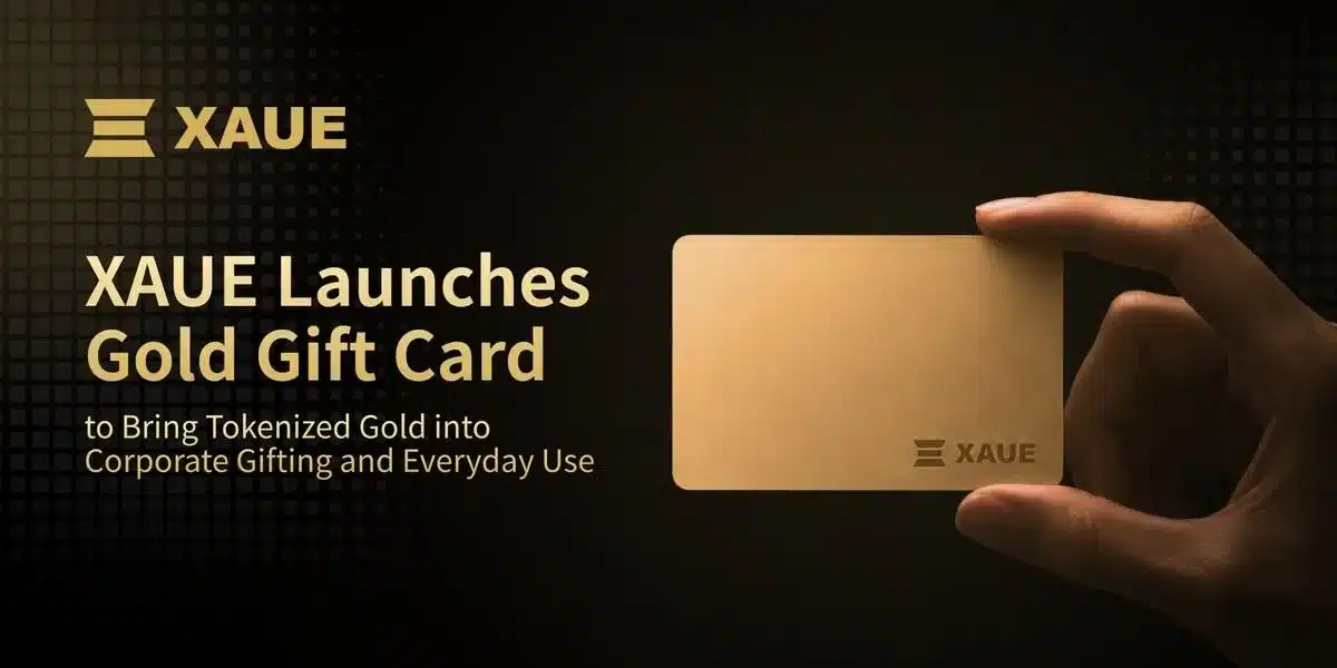 XAUE Launches Gold Gift Card to Bring Tokenized Gold into Corporate Gifting and Everyday Use XAUE Launches Gold Gift Card to Bring Tokenized Gold into Corporate Gifting and Everyday Use