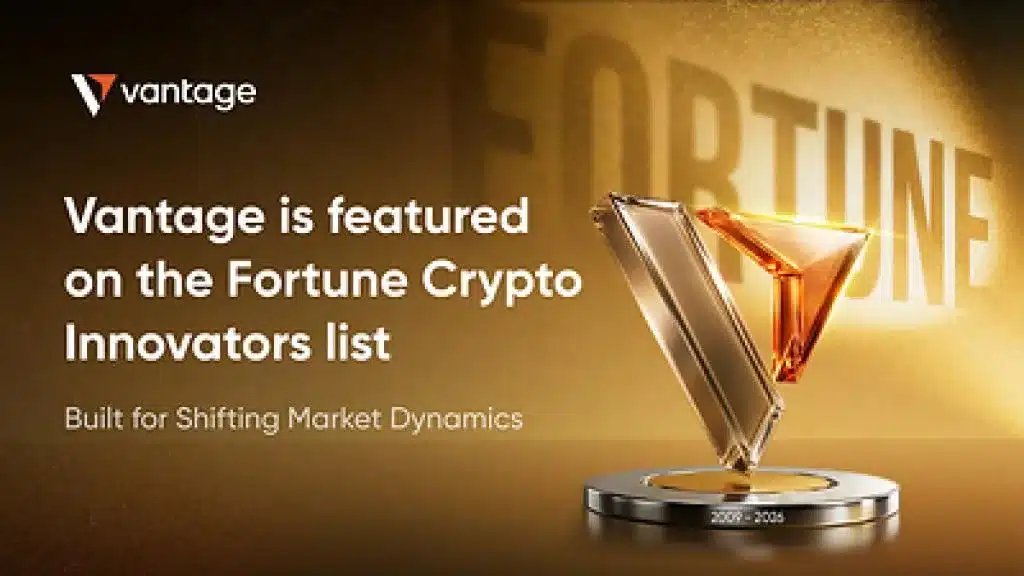 Vantage Secures Position on the Fortune Crypto Innovators List, Highlighting Cross-Market Trading Innovation Vantage Secures Position on the Fortune Crypto Innovators List, Highlighting Cross-Market Trading Innovation