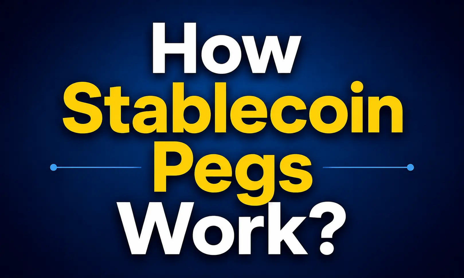 How Stablecoin Pegs Work: The Mechanisms Behind Price Stability