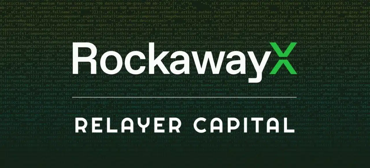 RockawayX Acquires Relayer Capital and Targets $150 Million Crypto Fund RockawayX Acquires Relayer Capital and Targets $150 Million Crypto Fund