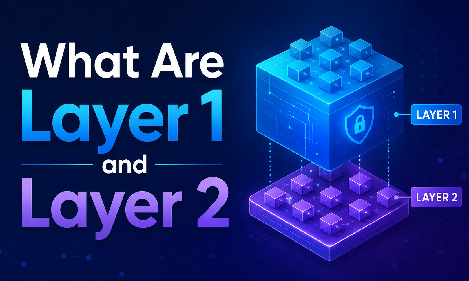 What Are Layer 1 and Layer 2 Blockchains and How Do They Work?