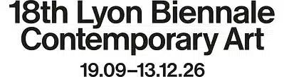 18th Lyon Biennale Contemporary Art - 09.19 – 12.13.26 To pass from one dream to another